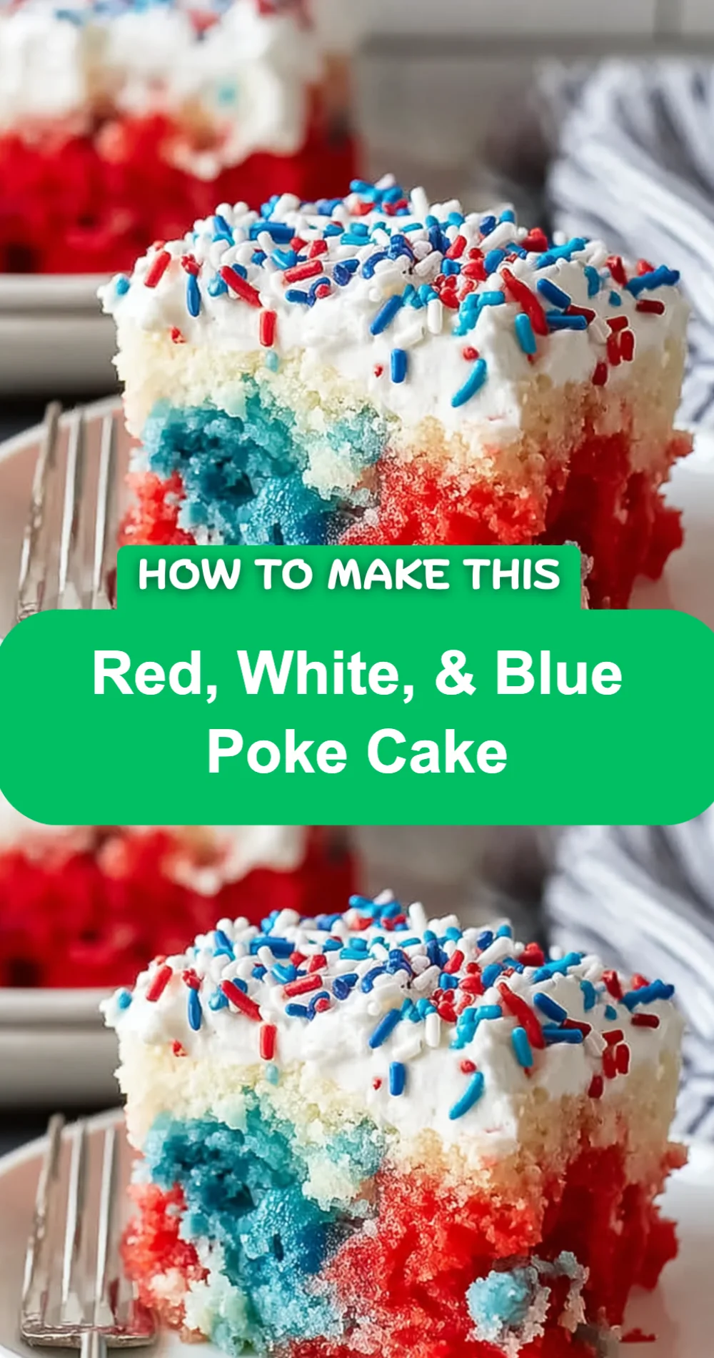 Delightful Red, White, & Blue Poke Cake Recipe