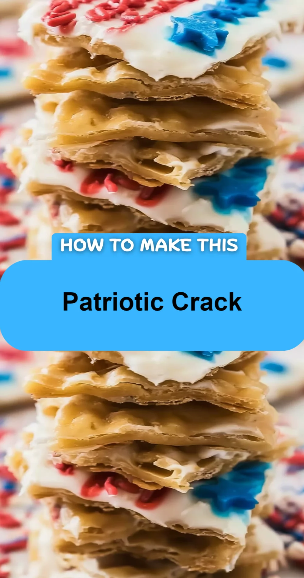 Deliciously Easy Patriotic Crack Recipe!